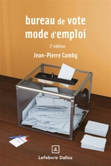 Bureau de vote : mode d'emploi - Jean-Pierre Camby