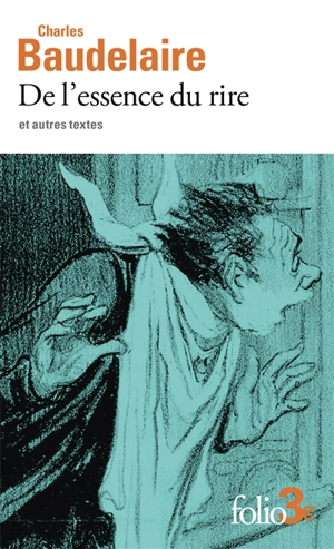 De l'essence du rire : et autres textes - Charles Baudelaire