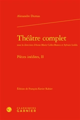 Théâtre complet : pièces inédites, II - Alexandre Dumas