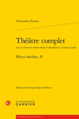 Théâtre complet : pièces inédites, 2 - Alexandre Dumas