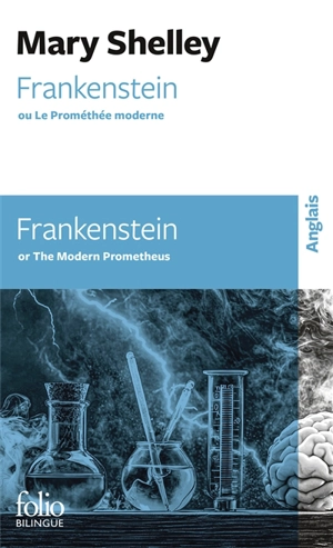 Frankenstein ou Le Prométhée moderne. Frankenstein or The Modern Prometheus - Mary Wollstonecraft Shelley