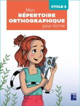 Mon répertoire orthographique pour écrire, cycle 3 - Antoine Fetet