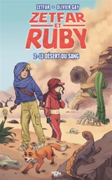 Zetfar et Ruby. Vol. 2. Le désert du sang - Zetfar