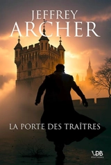 La porte des traîtres - Jeffrey Archer