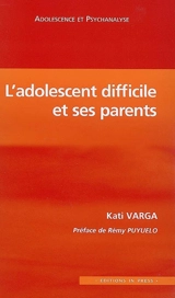 L'adolescent difficile et ses parents - Kati Varga