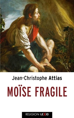 Moïse fragile - Jean-Christophe Attias