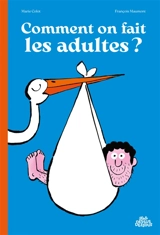 Comment on fait les adultes ? - Marie Colot