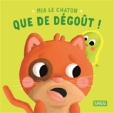 Mia le chaton : que de dégoût ! - Claudia Denti