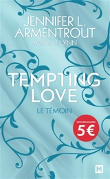 Tempting love. Vol. 1. Le témoin - Jennifer L. Armentrout