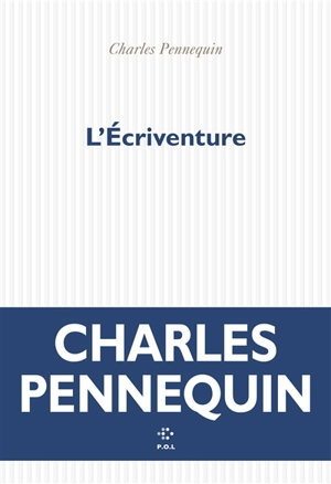 L'écriventure - Charles Pennequin