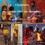 Couleurs, vous êtes un monde : Une vision de l'Inde en 4 émotions - Poure, Jean-Claude
