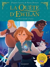 La quête d'Ewilan. Vol. 1. D'un monde à l'autre - Thibault Bérard
