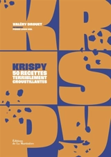 Krispy : 50 recettes terriblement croustillantes - Valéry Drouet