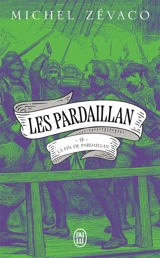 Les Pardaillan. Vol. 9. La fin de Pardaillan - Michel Zévaco