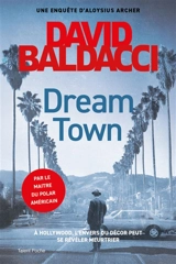 Une enquête d'Aloysius Archer. Dream Town - David Baldacci