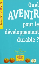 Quel avenir pour le développement durable ? - Dominique Bourg