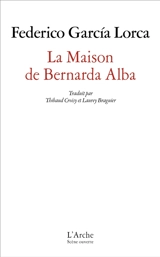 La maison de Bernarda Alba : drame de femmes dans les villages d'Espagne - Federico Garcia Lorca