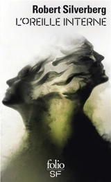 L'oreille interne - Robert Silverberg