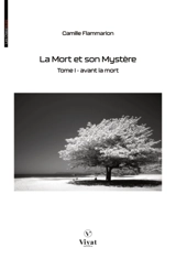 La Mort et son Mystère, tome I : Avant la Mort - Camille Flammarion