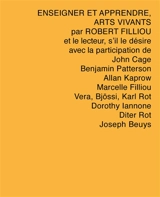 Enseigner et apprendre, arts vivants - Robert Filliou