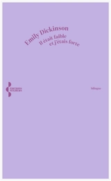 Il était faible, j'étais forte - Emily Dickinson