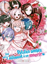 Les 100 petites amies qui t'aiiiment à en mourir. Vol. 16 - Rikito Nakamura