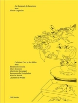 Au banquet de la nature. Cuisiner l'art et les idées - Pierre Gagnaire