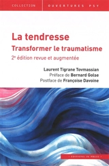 La tendresse : transformer le traumatisme - Laurent Tigrane Tovmassian