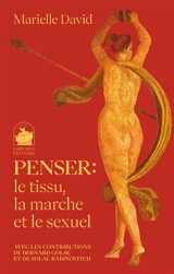 Penser : le tissu, la marche et le sexuel - Marielle David