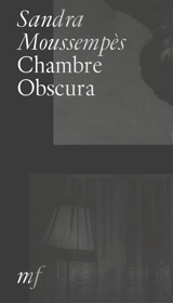 Chambre obscura : anthologie augmentée (1994-2026) - Sandra Moussempès