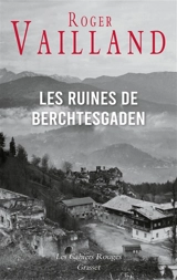 Les ruines de Berchtesgaden - Roger Vailland