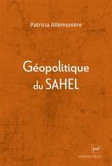Géopolitique du Sahel - Patricia Allémonière