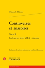 Controverses et suasoires. Vol. 2 - Sénèque le rhéteur