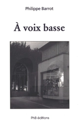 A voix basse - Philippe Barrot