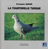 La tourterelle turque - François Sueur