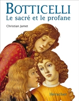 Botticelli, le sacré et le profane - Christian Jamet
