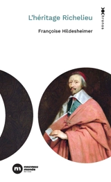 L'héritage Richelieu - Françoise Hildesheimer