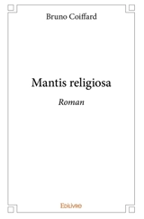 Mantis religiosa : Roman - Bruno Coiffard