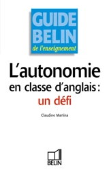 L'autonomie en classe d'anglais : un défi - Claudine Martina