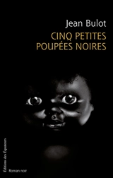 Cinq petites poupées noires - Jean Bulot