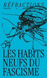 Réfractions, n° 54. Les habits neufs du fascisme