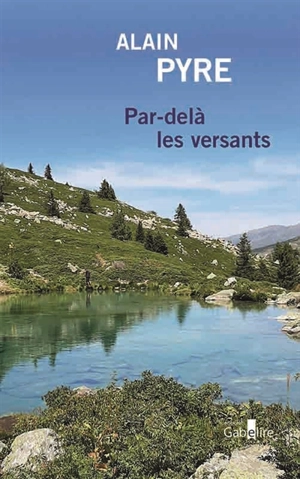 Par-delà les versants - Alain Pyre