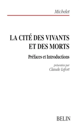 La cité des vivants et des morts : préfaces et introductions - Jules Michelet