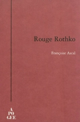 Rouge Rothko - Françoise Ascal