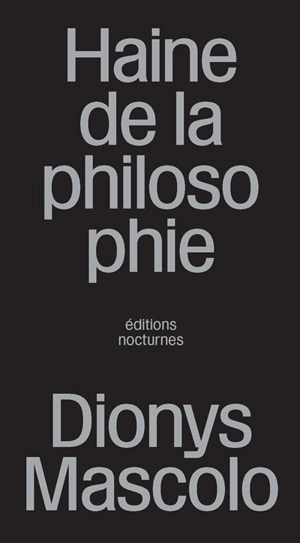 Haine de la philosophie - Dionys Mascolo