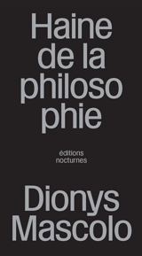 Haine de la philosophie - Dionys Mascolo