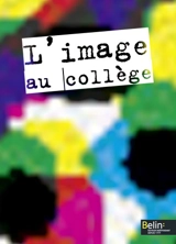 L'image au collège - Alain Colzy