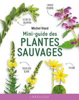 Mini-guide des plantes sauvages - Michel Viard