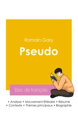 Réussir son Bac de français 2026 : Analyse du roman Pseudo de Romain Gary - Romain Gary