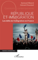 République et immigration : les défis de l'intégration en France - Samuel Mayol